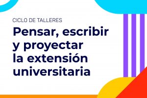 Pensar, escribir y proyectar la extensión universitaria
